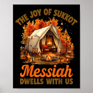 The Joy Of Sukkot Messiah Dwells With Us Jewish Ho Poster