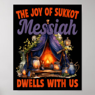 The Joy Of Sukkot Messiah Dwells With Us Jewish Ho Poster