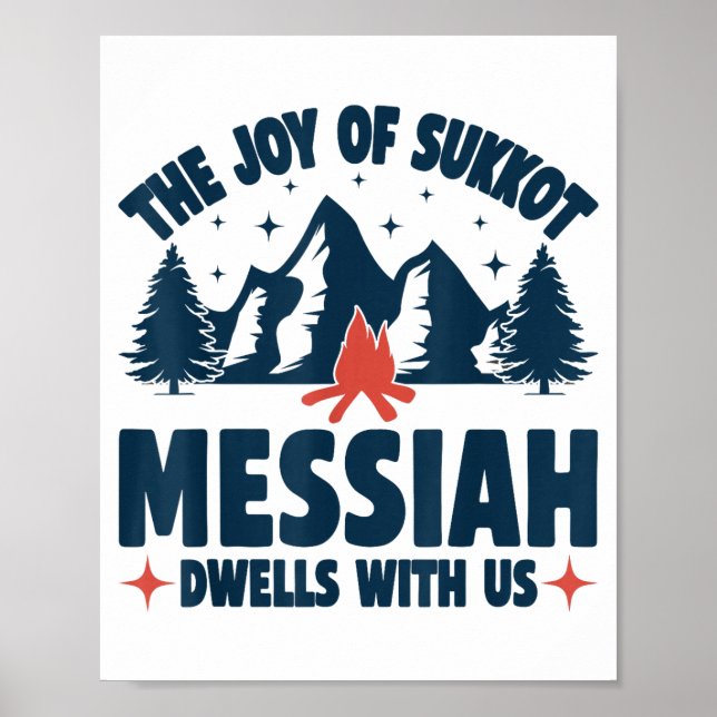 The Joy Of Sukkot Messiah Dwells With Us Jewish Ho Poster (Front)