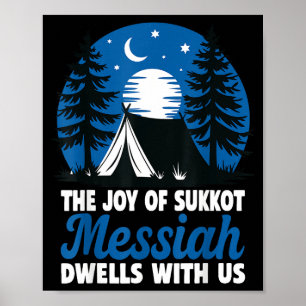 The Joy Of Sukkot Messiah Dwells With Us Jewish Ho Poster