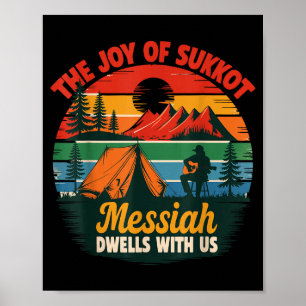 The Joy Of Sukkot Messiah Dwells With Us Jewish Ho Poster