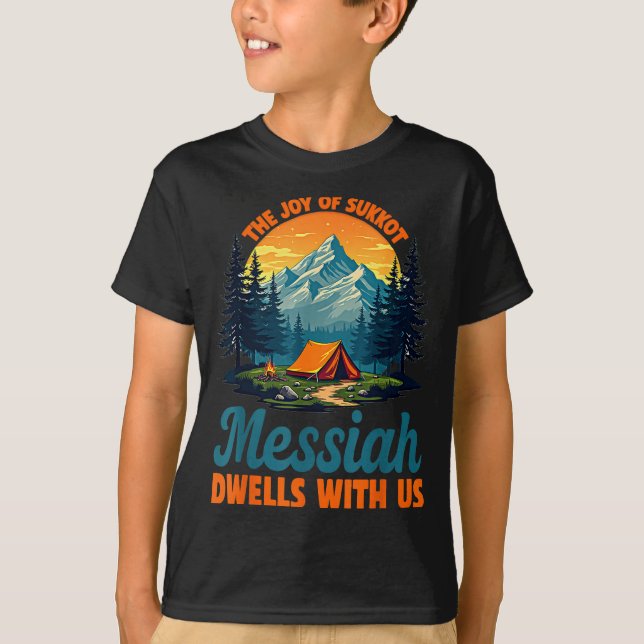 The Joy Of Sukkot Messiah Dwells With Us Jewish Ho T-Shirt (Front)