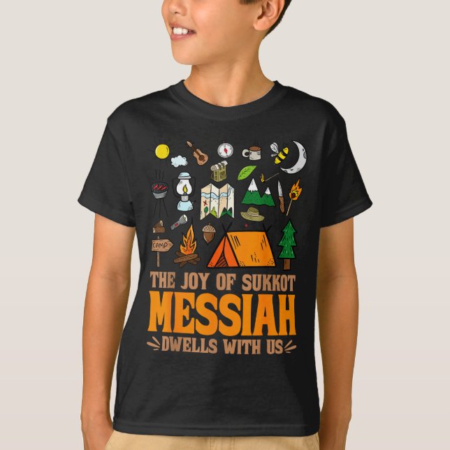 The Joy Of Sukkot Messiah Dwells With Us Jewish Ho T-Shirt (Front)
