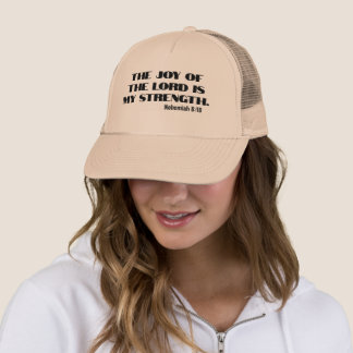 The joy of the Lord is my strength bible verse Trucker Hat