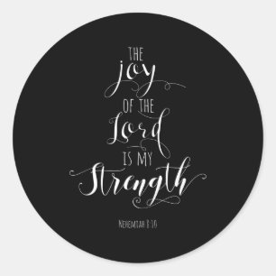 The Joy Of The Lord Is My Strength Christian  Classic Round Sticker