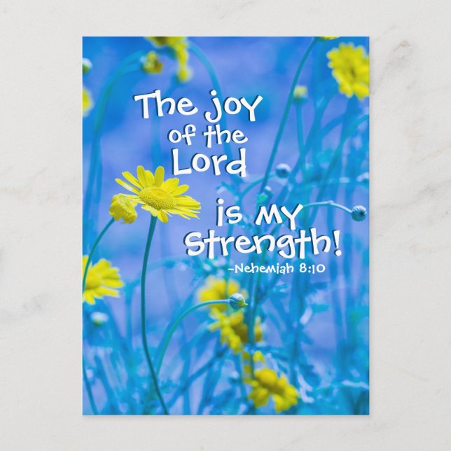 The Joy of the Lord is my Strength, Nehemiah 8:10 Postcard (Front)