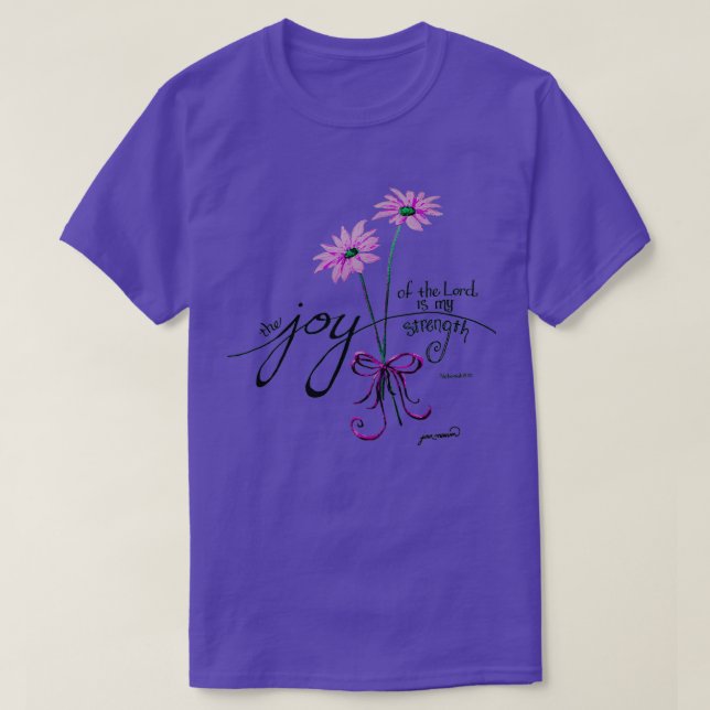 The Joy of the Lord is my Strength pink T-Shirt (Design Front)