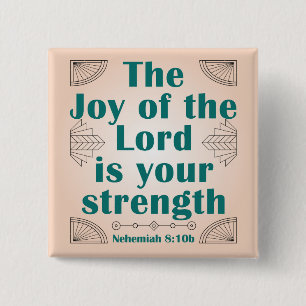 The Joy of the Lord is Your Strength ArtDeco 15 Cm Square Badge