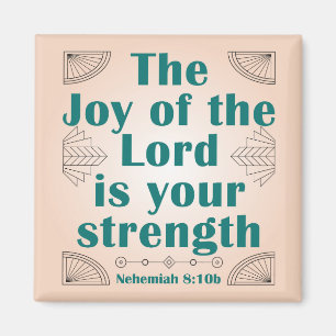 The Joy of the Lord is Your Strength ArtDeco Magnet
