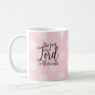 The Joy of the Lord Pink Polka Dot Coffee Mug