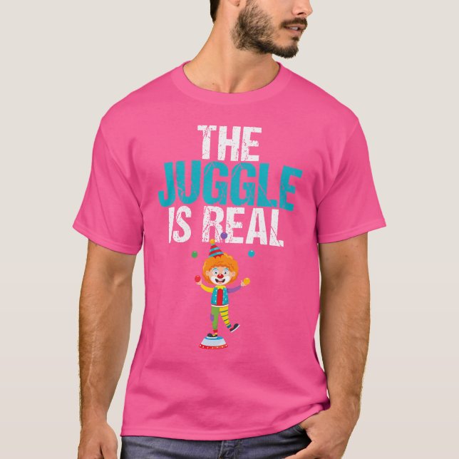 The Juggle Is Real Juggling Tshirt Circus Unicycle (Front)