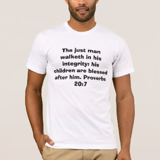The just man walketh in his integrity: his chil... T-Shirt