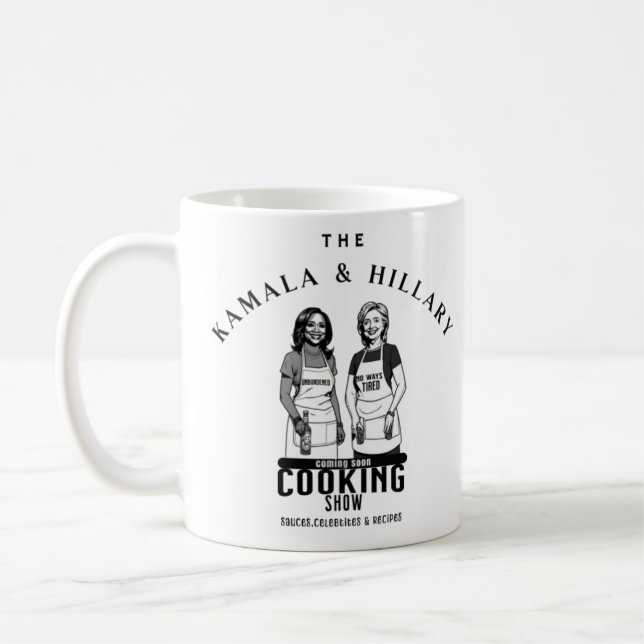 The Kamala & Hillary Cooking Show Coffee Mug (Left)