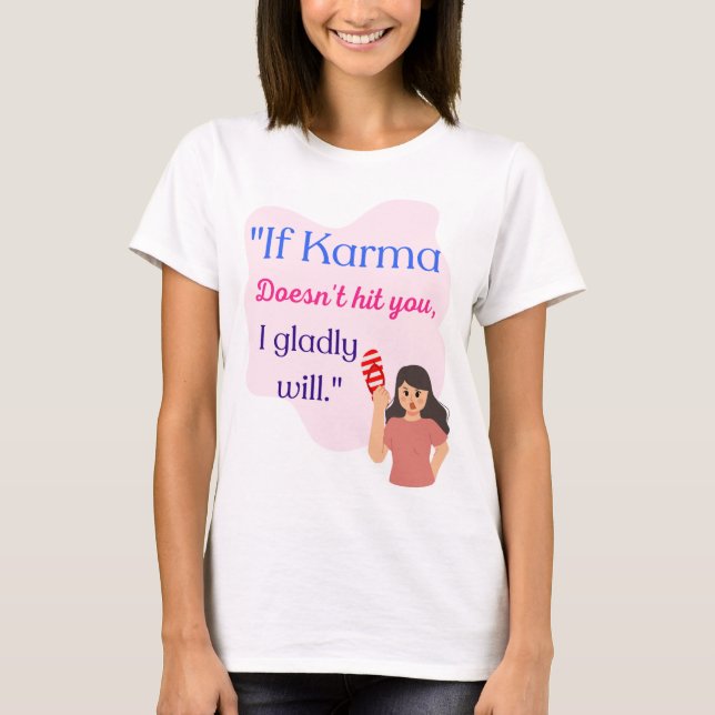 THE KARMA QUOTE T-Shirt (Front)