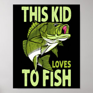 The Kid Loves To Fish Fishing Kid Poster