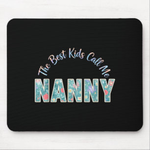 The kids call me nanny funny mothers day The kids Mouse Pad