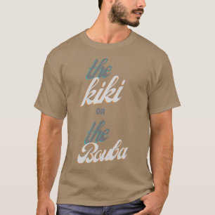The kiki or the bouba gift for language experts T-Shirt