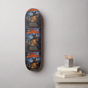 The Killer Squirrels Parody Skateboard