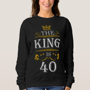 The King Is 40 Funny 40th Birthday Party Drink Bee Sweatshirt