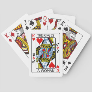The King is a Woman Playing Cards