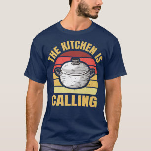 The Kitchen Is Calling Cooking Hobby Chef T-Shirt