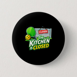 The kitchen is closed funny pickleball player pun 6 cm round badge
