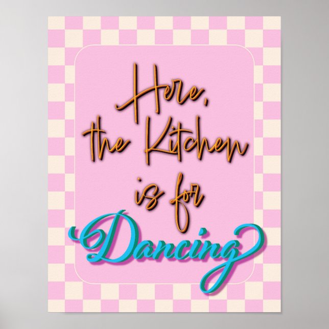 The Kitchen is for Dancing, Cute Kitchen Quote Poster (Front)