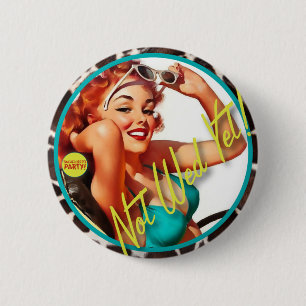 The Kitsch Bitsch : Not Wed Yet! 6 Cm Round Badge