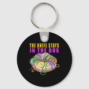 The Knife Stays In The Box Mardi Gras Funny King C Key Ring