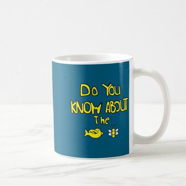 The Know About Animal Bird Bee Coffee Mug (Right)