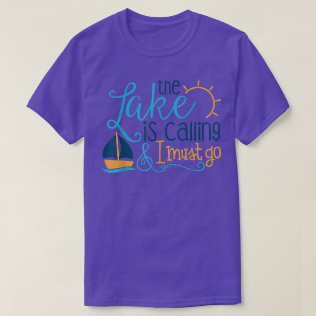 The Lake is Calling and I Must Go shirtSailing Fis T-Shirt (Design Front)