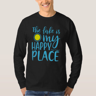 The Lake Is My Happy Place  Vacation Summer Life S T-Shirt