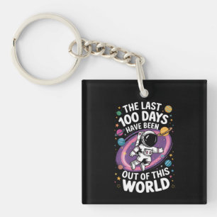 The Last 100 Days Have Been Out Of This World Key Ring