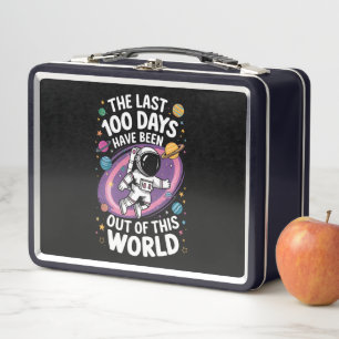 The Last 100 Days Have Been Out Of This World Metal Lunch Box