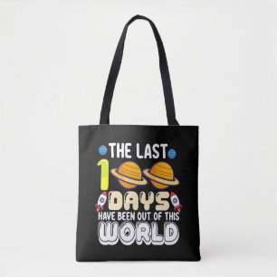 The Last 100 Days Have Been Out of This World Tote Bag