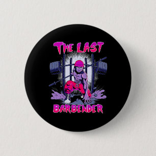 The Last Barbender Gym Weightlifting Bodybuilding  6 Cm Round Badge