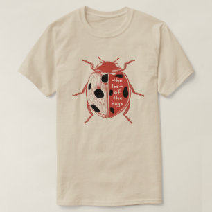 The Last Of The Bugs  , Bug Lover Ladybug  T-Shirt