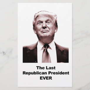 The Last Republican President Ever Stationery