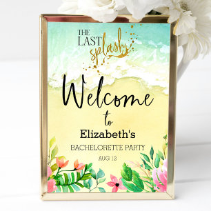 The last splash Bachelorette Party Welcome Sign