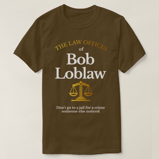 The Law Offices of Bob Loblaw T-Shirt (Design Front)