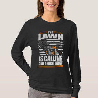 The Lawn Is Calling And I Must Mow   American Flag T-Shirt