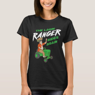 The Lawn Ranger Rides Again Cute Lawn Caretaker T-Shirt
