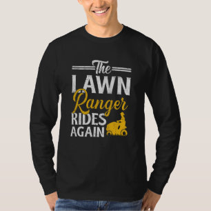 The Lawn Ranger Rides Again Landscaper Lawn Mower T-Shirt