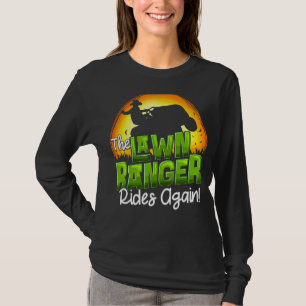 The Lawn Ranger Rides Again Lawn Tractor Mowing Fa T-Shirt