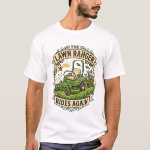The Lawn Ranger Rides Again T-Shirt