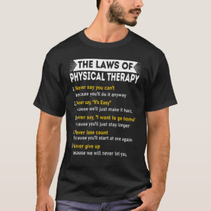 The Laws Of Physical Therapy Pta Pt Therapist Appr T-Shirt