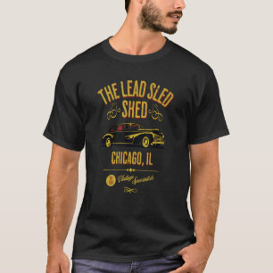The Lead Sled Shed Chicago Il Vintage Car Design T-Shirt