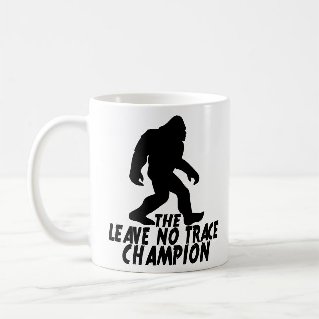 The Leave No Trace Champion Funny Bigfoot Coffee Mug (Left)