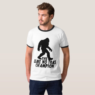 The Leave No Trace Champion Funny Bigfoot T-Shirt
