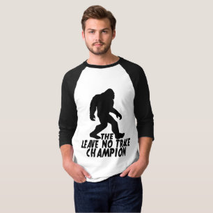 The Leave No Trace Champion Funny Bigfoot T-Shirt
